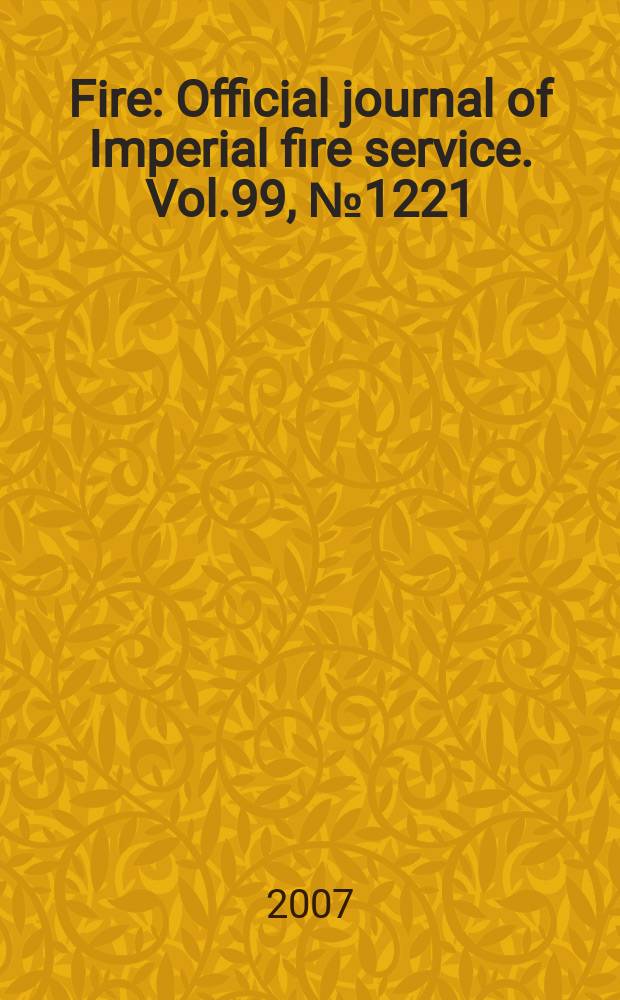 Fire : Official journal of Imperial fire service. Vol.99, № 1221