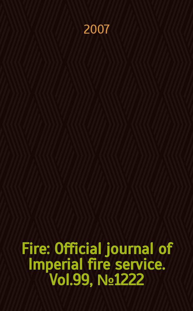 Fire : Official journal of Imperial fire service. Vol.99, № 1222