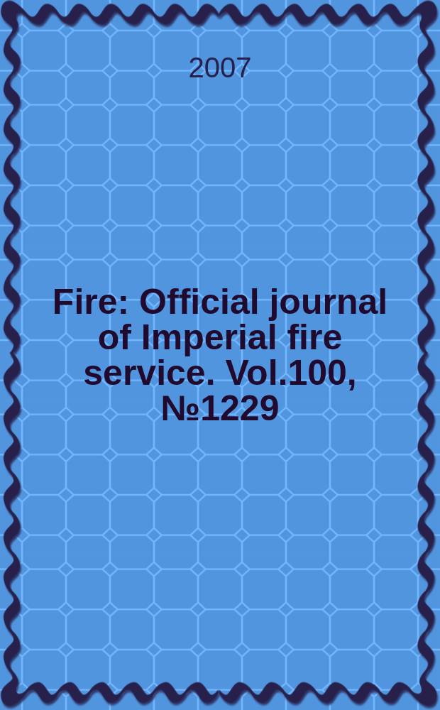 Fire : Official journal of Imperial fire service. Vol.100, № 1229