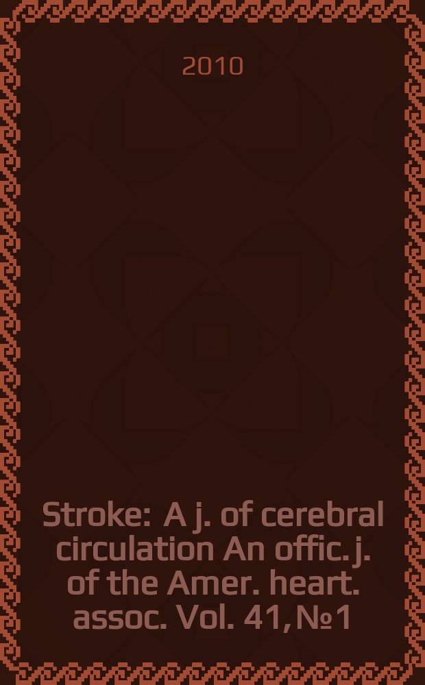 Stroke : A j. of cerebral circulation An offic. j. of the Amer. heart. assoc. Vol. 41, № 1