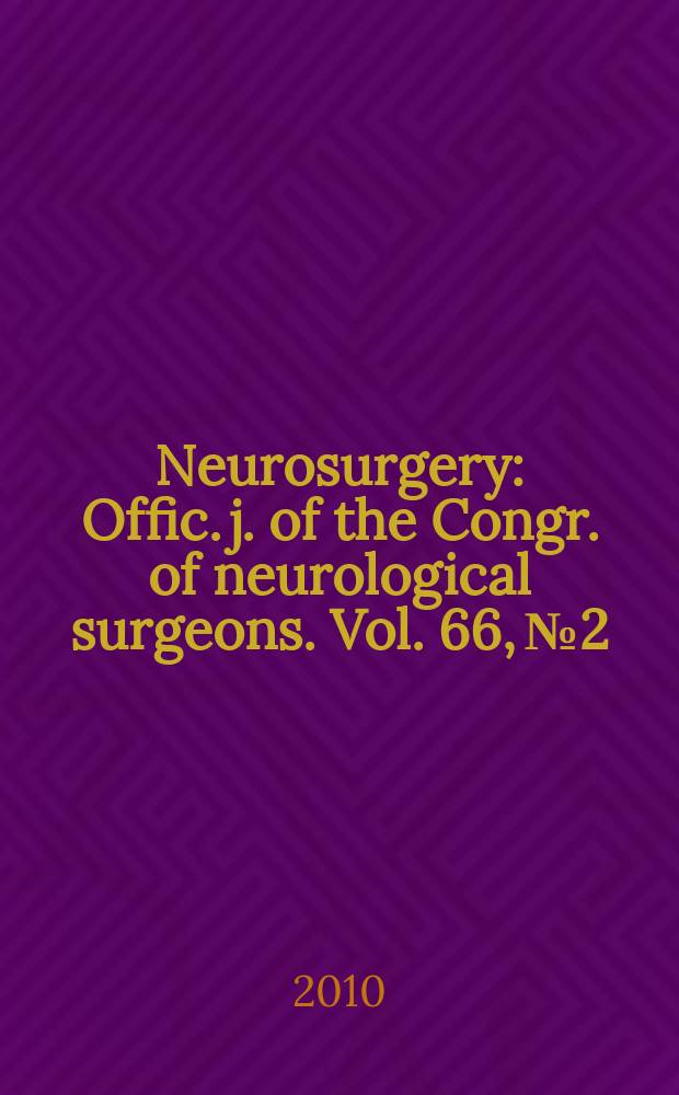 Neurosurgery : Offic. j. of the Congr. of neurological surgeons. Vol. 66, № 2