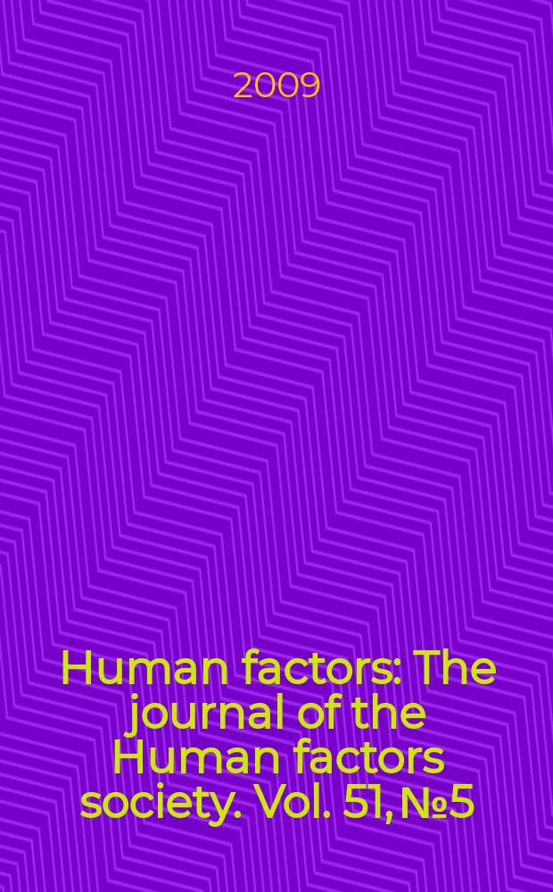 Human factors : The journal of the Human factors society. Vol. 51, № 5