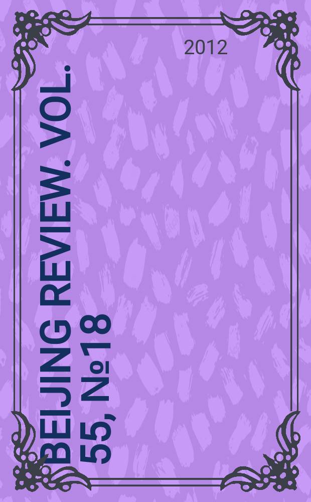 Beijing review. Vol. 55, № 18
