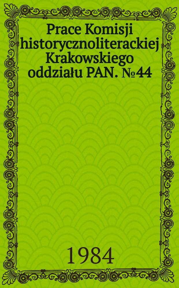 Prace Komisji historycznoliterackiej Krakowskiego oddziału PAN. №44 : Litterae et lingua