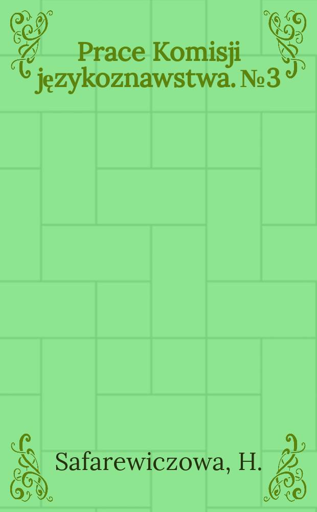 Prace Komisji językoznawstwa. №3 : Oboczność я имею i у меня есть w języku rosyjskim dziś i dawniej