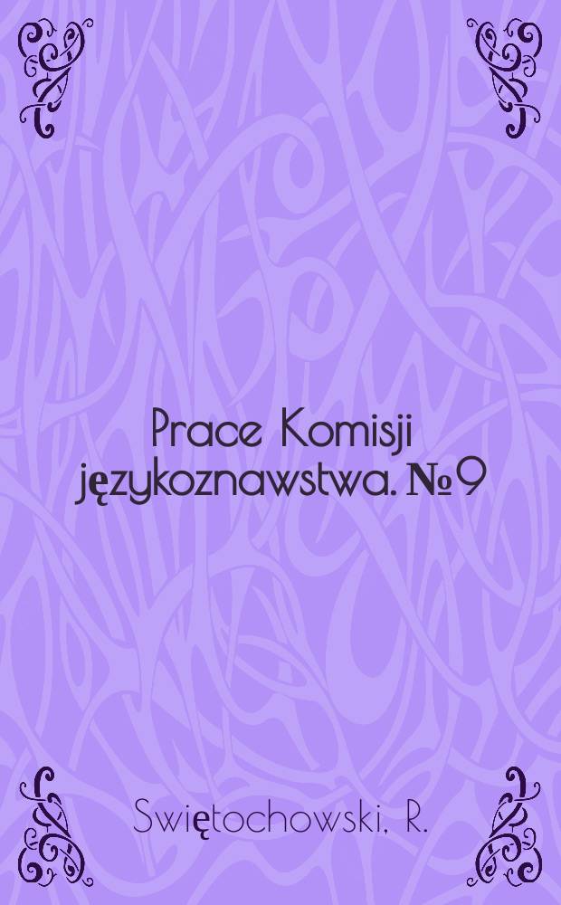 Prace Komisji językoznawstwa. №9 : Germanizacja nazwisk polskich na terenie Gdańska w latach 1874-1944