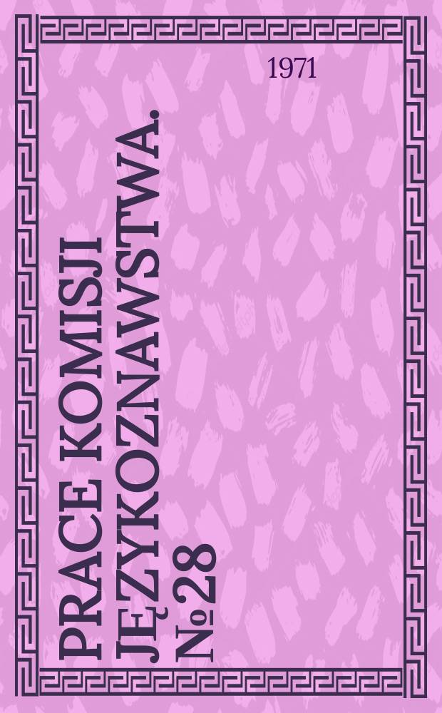 Prace Komisji językoznawstwa. №28 : Derywacja rzeczowników w dialektach laskich
