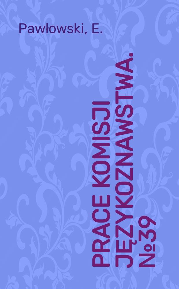 Prace Komisji językoznawstwa. №39 : Nazwy miejscowości Sądecczyzny
