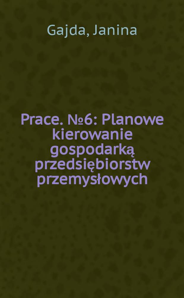 [Prace. №6 : Planowe kierowanie gospodarką przedsiębiorstw przemysłowych