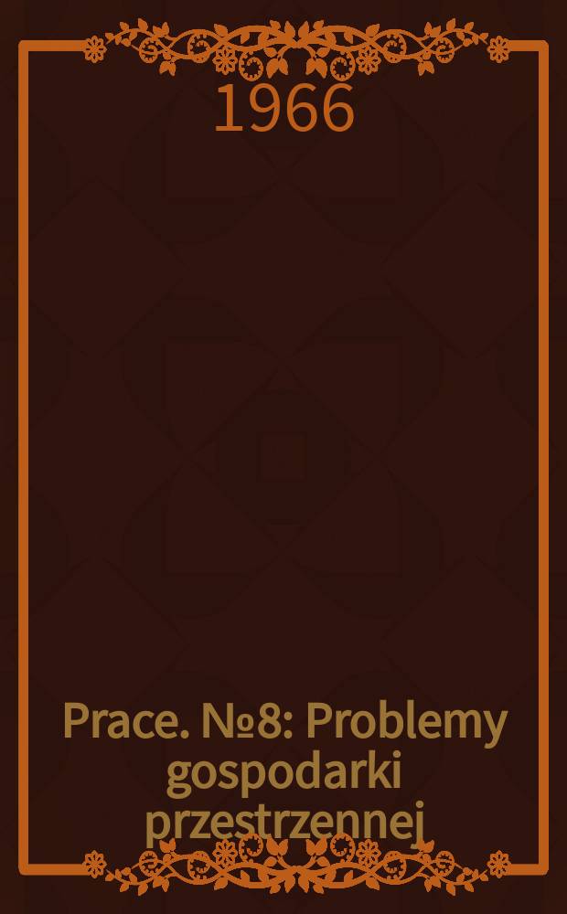 [Prace. №8 : Problemy gospodarki przestrzennej