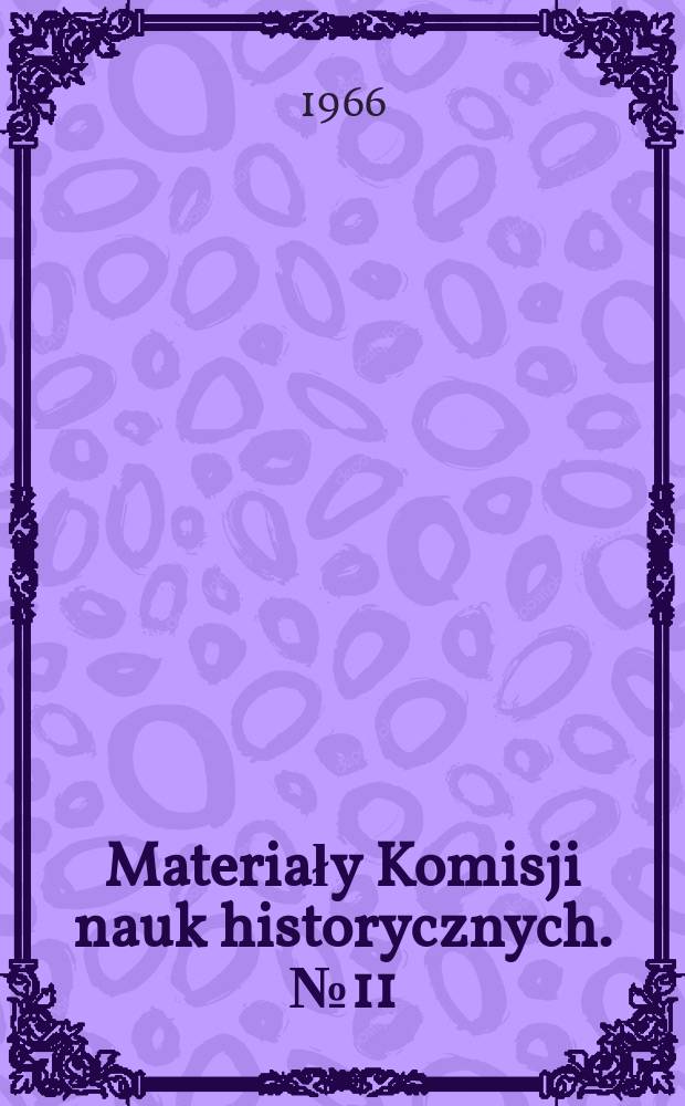 Materiały Komisji nauk historycznych. №11 : Materiały do dziejów dyplomacji polskiej z lat 1486-1516
