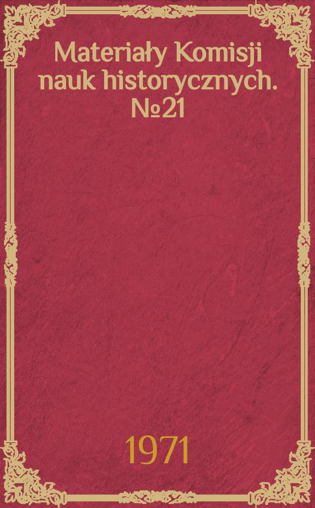 Materiały Komisji nauk historycznych. №21 : Lustracja dróg województwa krakowskiego z roku 1570