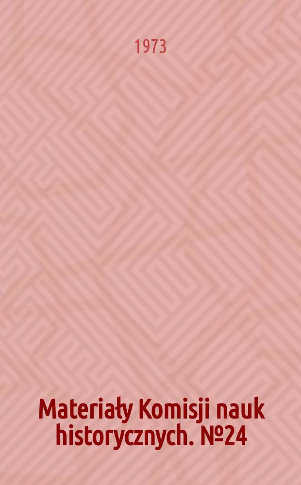 Materiały Komisji nauk historycznych. №24 : Ruch oporu na Wsi Małopolskiej w dokumentach konspiracyjnych ruchu ludowego (1940-1944)