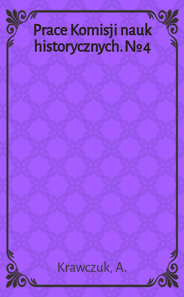 Prace Komisji nauk historycznych. №4 : Kolonizacja sullańska