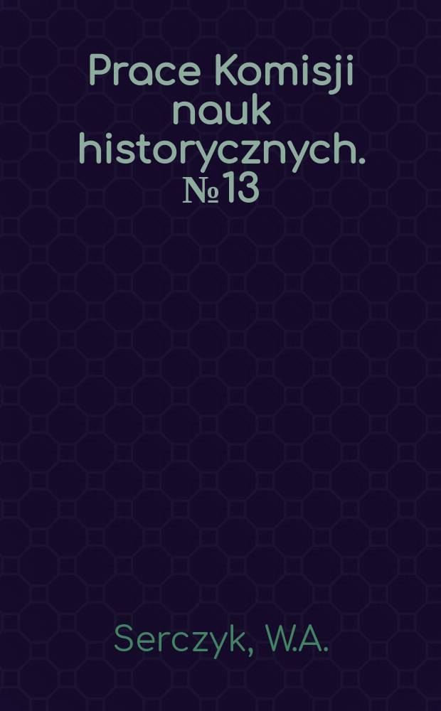 Prace Komisji nauk historycznych. №13 : Gospodarstwo magnackie w Wojew&oacute;dztwie podolskim w drugiej połowie XVIII wieku