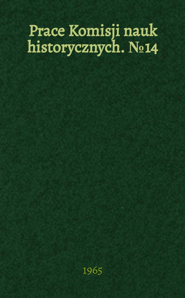 Prace Komisji nauk historycznych. №14 : Powstanie Palatynacko-Badeńskie 1849 roku oraz udział w nim polaków