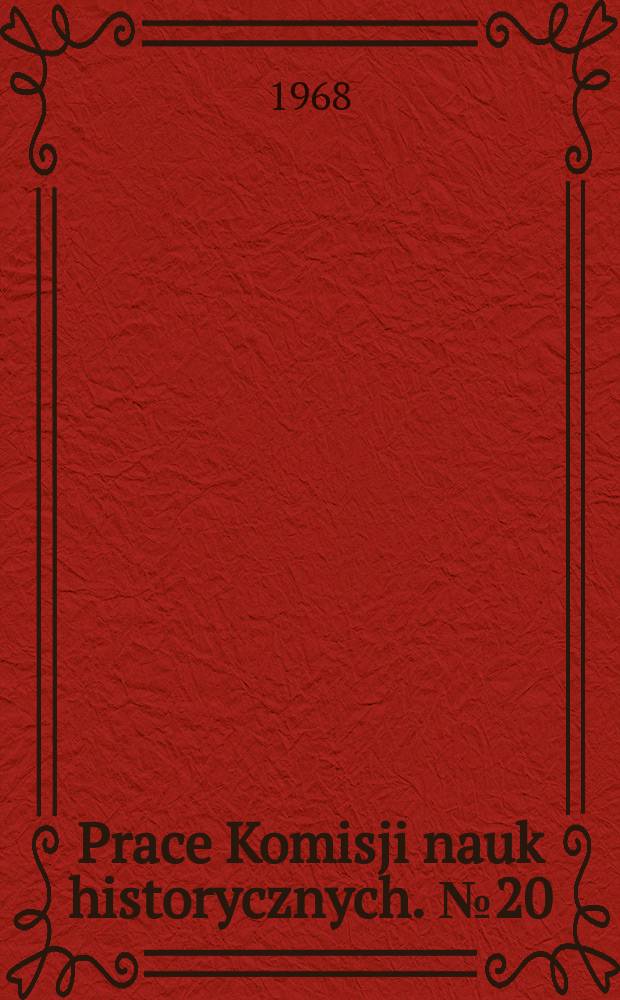 Prace Komisji nauk historycznych. №20 : Związki handlowe miast polskich z Gdańskiem w XVI i pierwszej połowie XVII wieku