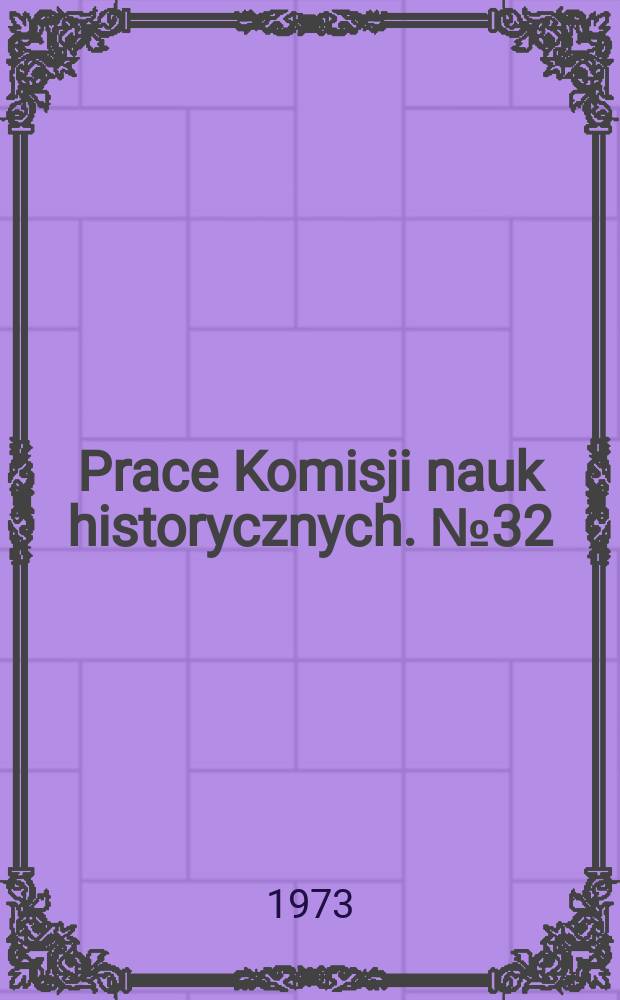 Prace Komisji nauk historycznych. №32 : Działalność Włochów w Polsce ...