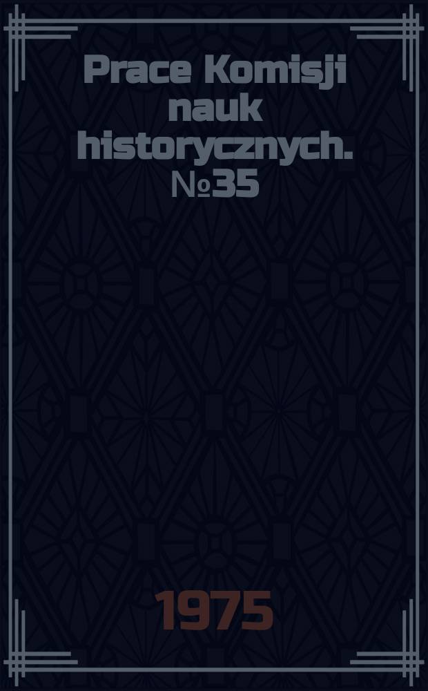Prace Komisji nauk historycznych. №35 : Prasa galicyjska wobec powstania ...