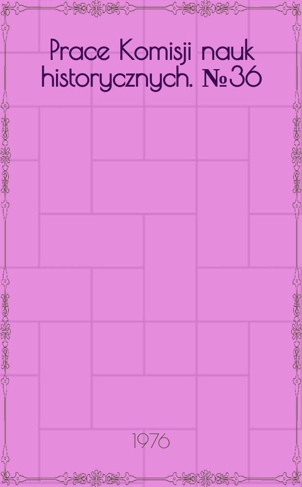 Prace Komisji nauk historycznych. №36 : Kształt polityczny Polski w ideologii ...
