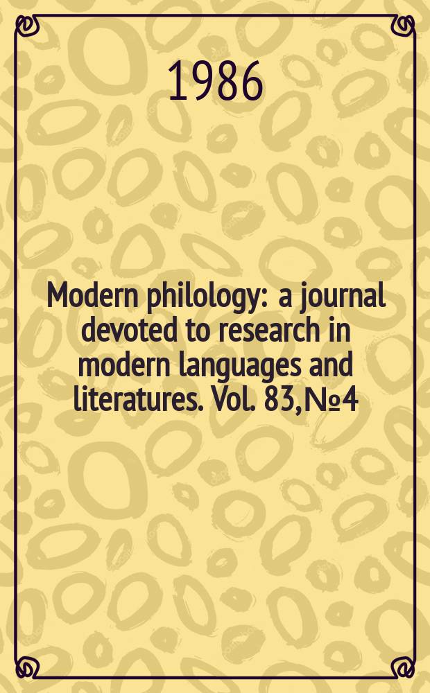 Modern philology : a journal devoted to research in modern languages and literatures. Vol. 83, № 4