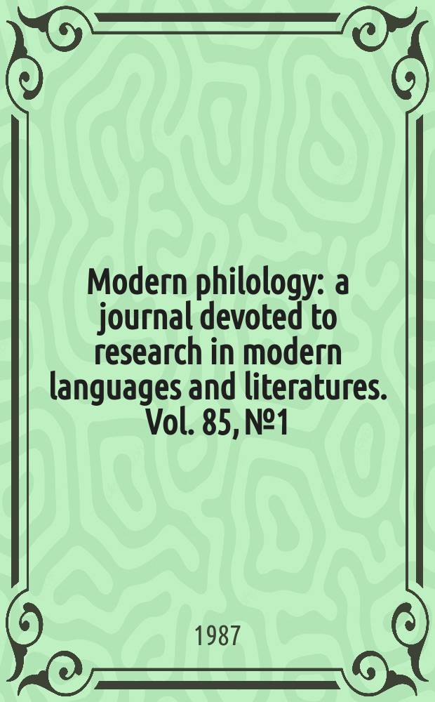 Modern philology : a journal devoted to research in modern languages and literatures. Vol. 85, № 1