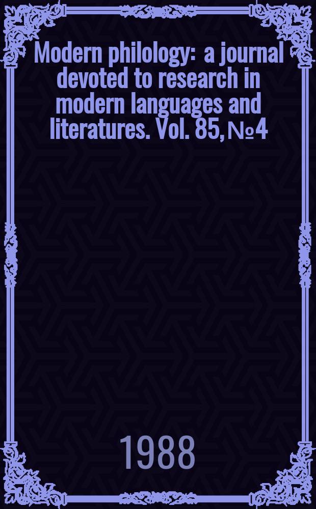 Modern philology : a journal devoted to research in modern languages and literatures. Vol. 85, № 4 : From restoration to revision
