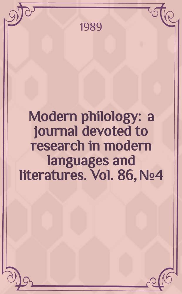 Modern philology : a journal devoted to research in modern languages and literatures. Vol. 86, № 4