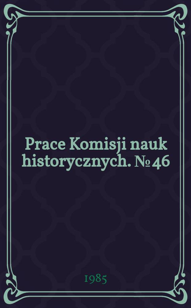 Prace Komisji nauk historycznych. №46 : Robotnicy w przemyśle ciężkim w Galicji ...