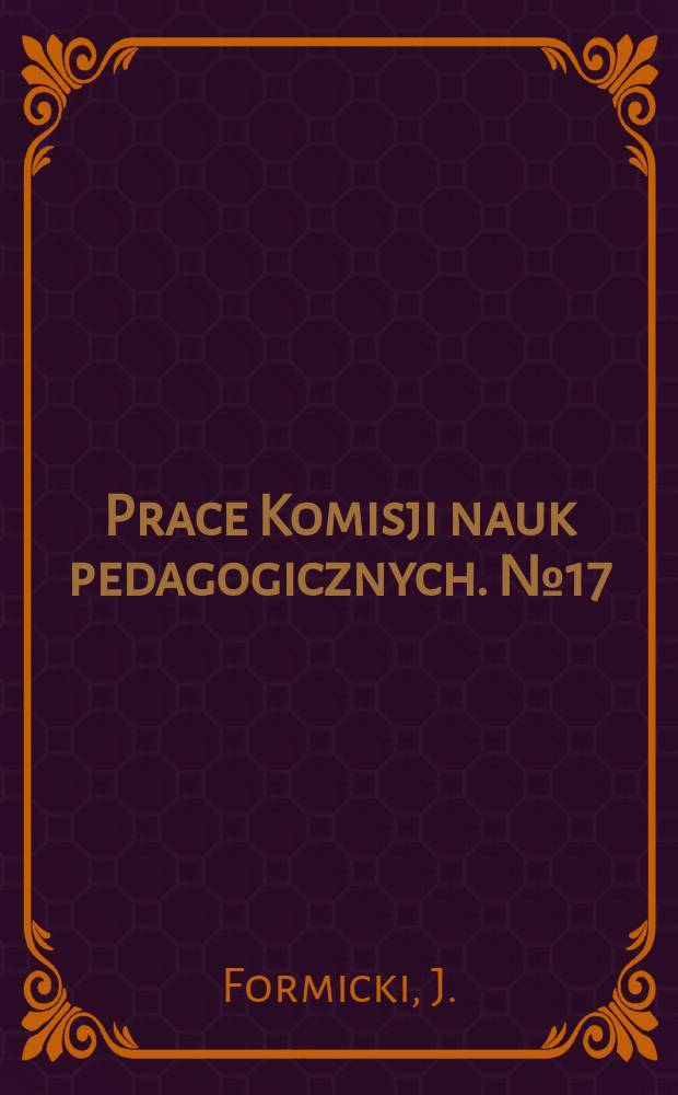 Prace Komisji nauk pedagogicznych. №17 : Rodzina wiejska ...