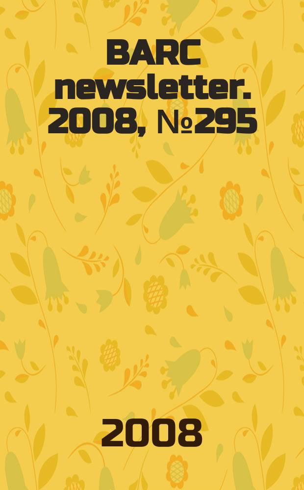 BARC newsletter. 2008 , № 295