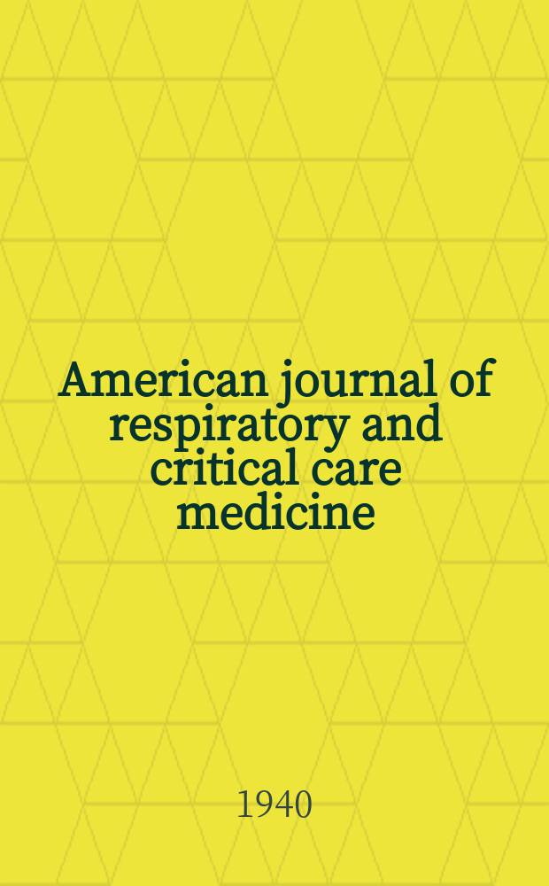 American journal of respiratory and critical care medicine : An offic. journal of the American thoracic soc., Med. sect. of the American lung assoc. Formerly the American review of respiratory disease. Vol. 41, suppl.