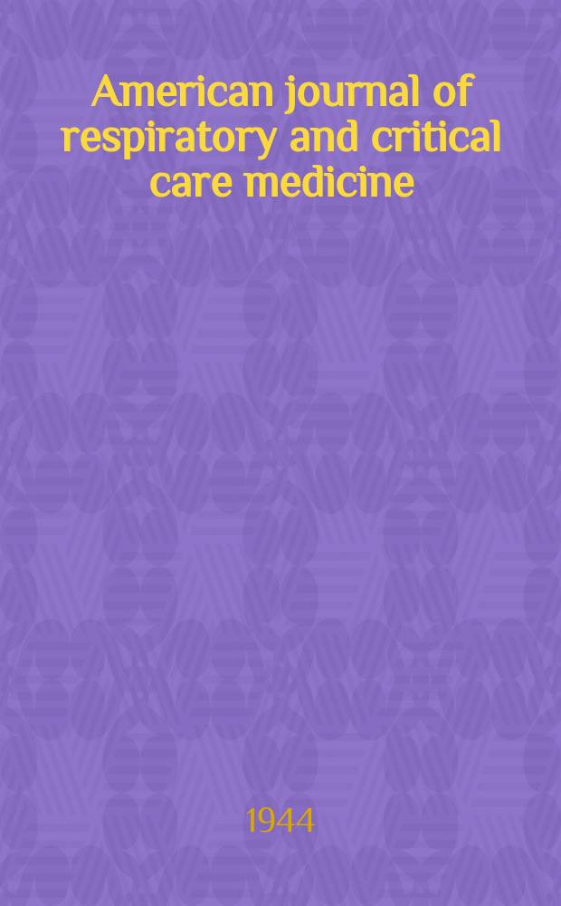 American journal of respiratory and critical care medicine : An offic. journal of the American thoracic soc., Med. sect. of the American lung assoc. Formerly the American review of respiratory disease. Vol.50, №6