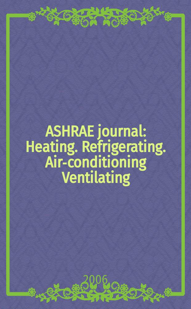 ASHRAE journal : Heating. Refrigerating. Air-conditioning Ventilating: formerly refrigerating engineering, including air-conditioning and the ASHAE journal. Vol. 48, № 5 : School HVAC