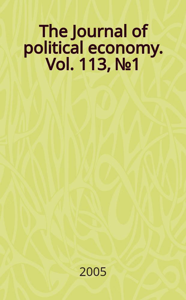The Journal of political economy. Vol. 113, № 1