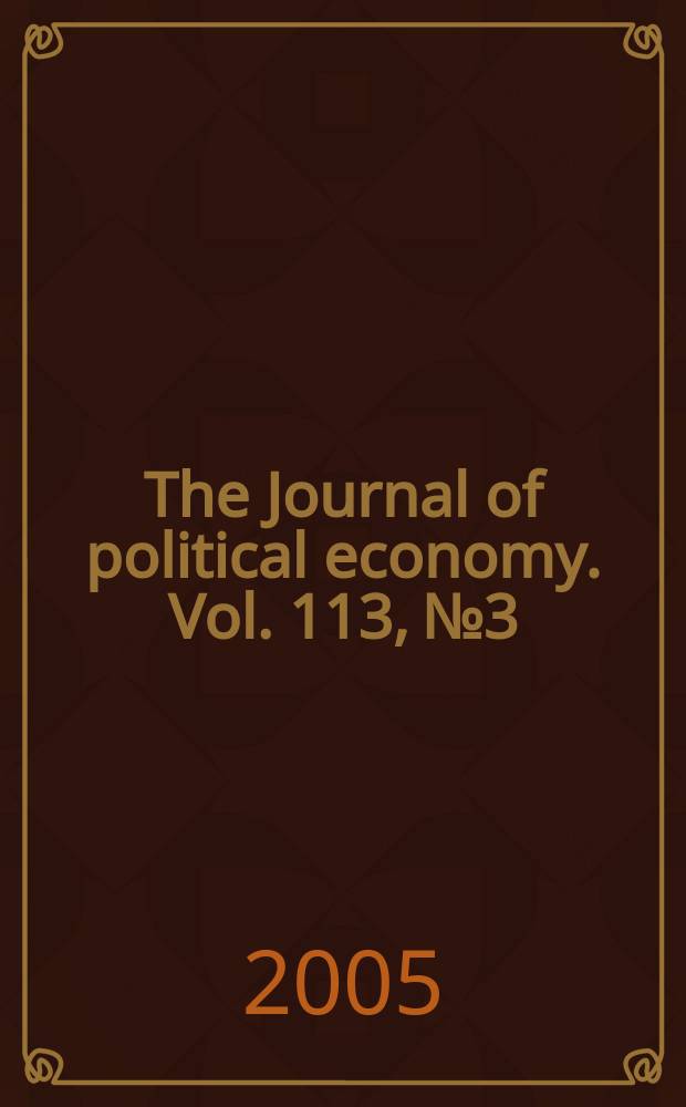 The Journal of political economy. Vol. 113, № 3