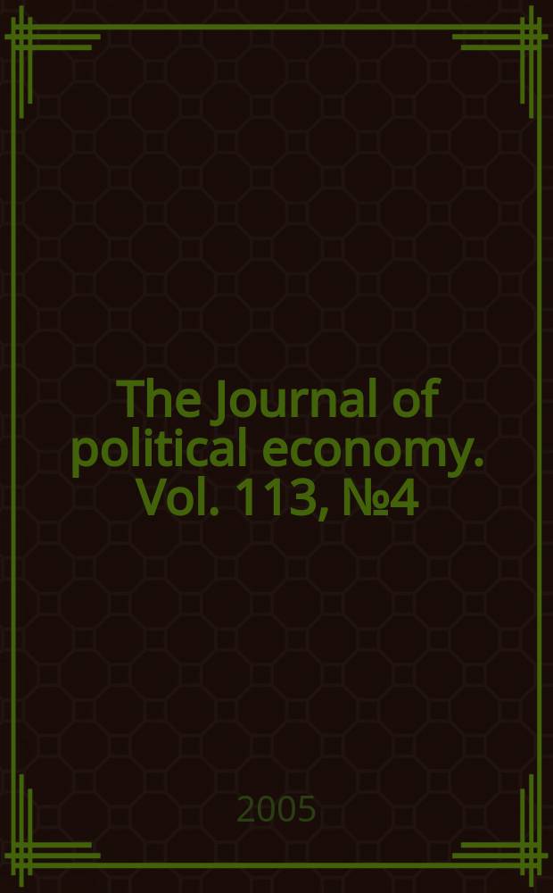 The Journal of political economy. Vol. 113, № 4