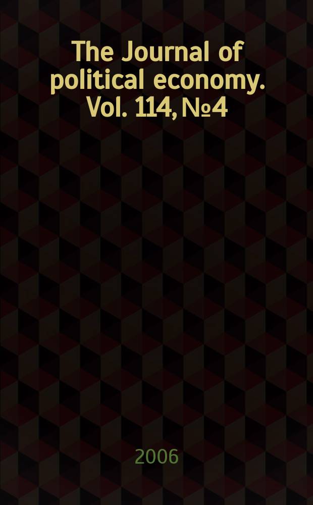 The Journal of political economy. Vol. 114, № 4