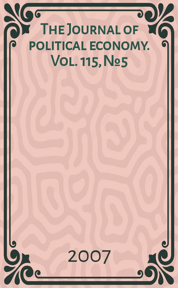 The Journal of political economy. Vol. 115, № 5