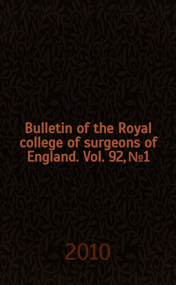 Bulletin of the Royal college of surgeons of England. Vol. 92, № 1