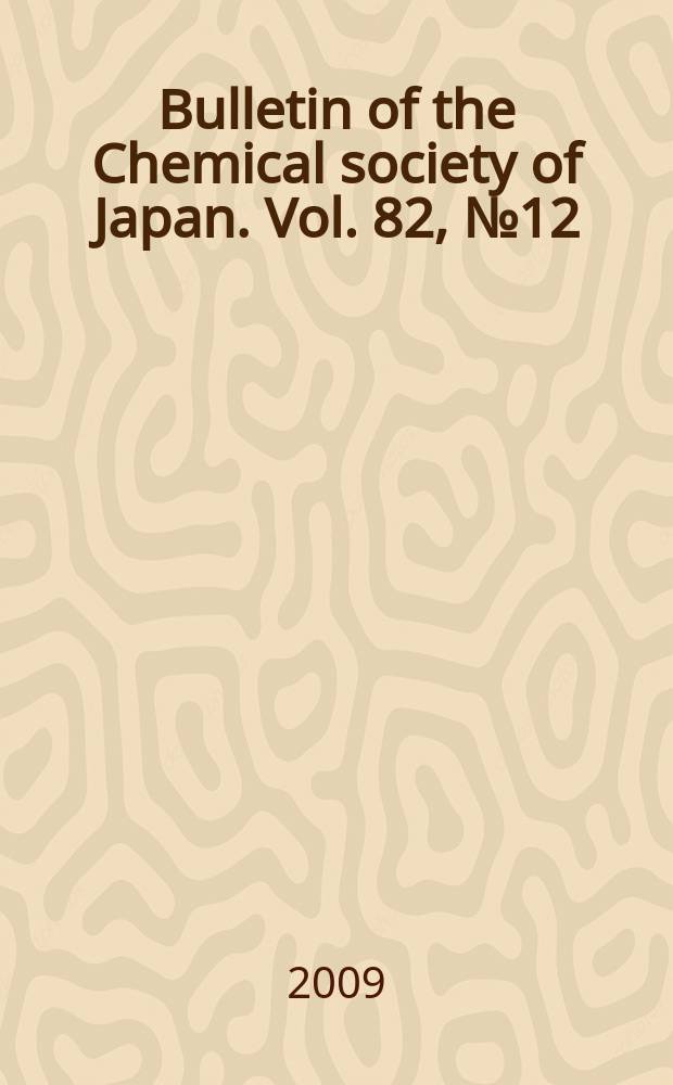Bulletin of the Chemical society of Japan. Vol. 82, № 12