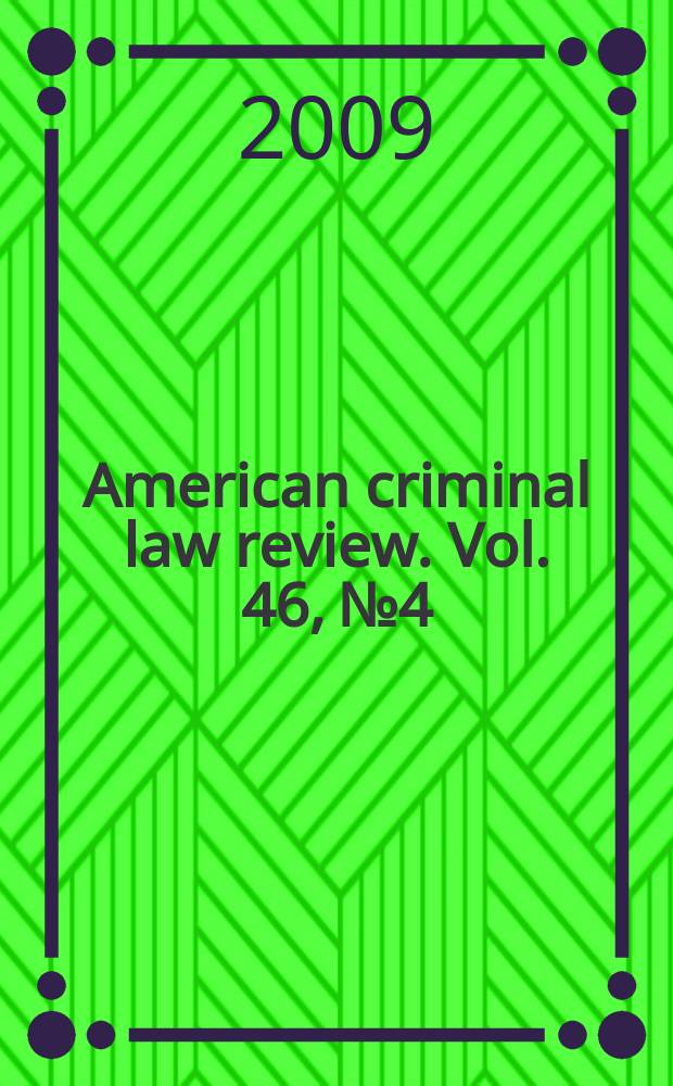 American criminal law review. Vol. 46, № 4