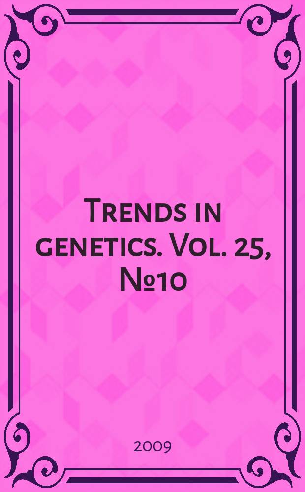 Trends in genetics. Vol. 25, № 10