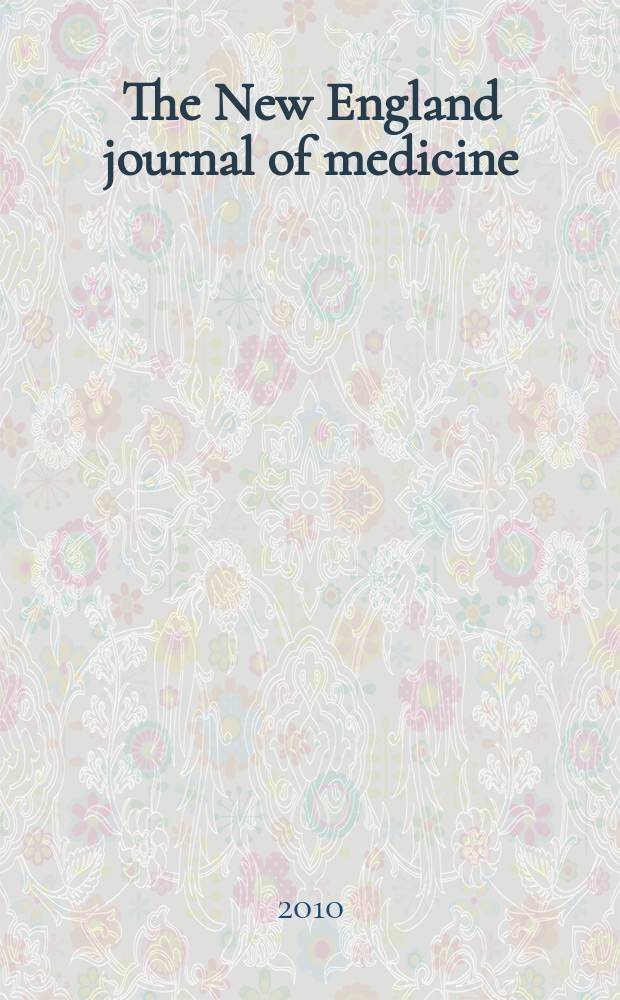 The New England journal of medicine : Formerly the Boston medical a. surgical journal. Vol. 362, № 3