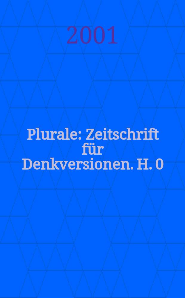 Plurale : Zeitschrift für Denkversionen. H. 0 : Oberflächen