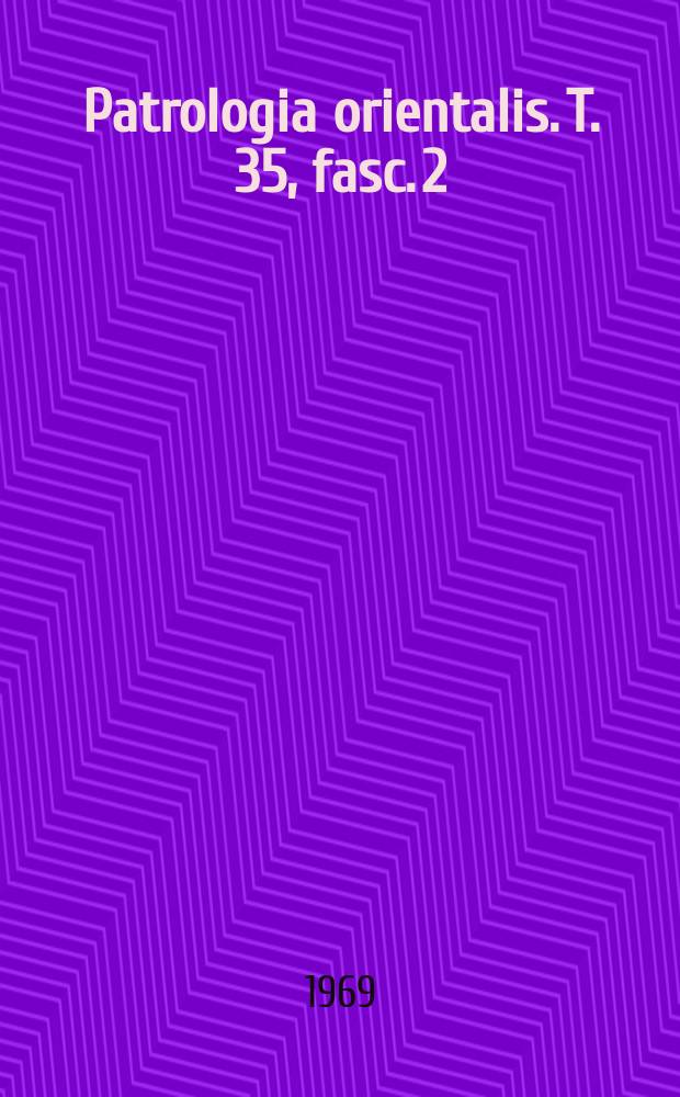 Patrologia orientalis. T. 35, fasc. 2 ( № 164) : Le Сand&eacute;labre du sanctuaire de Gr&eacute;goire Abou'lfaradj dit Barhebr&aelig;us = Восточная патрология