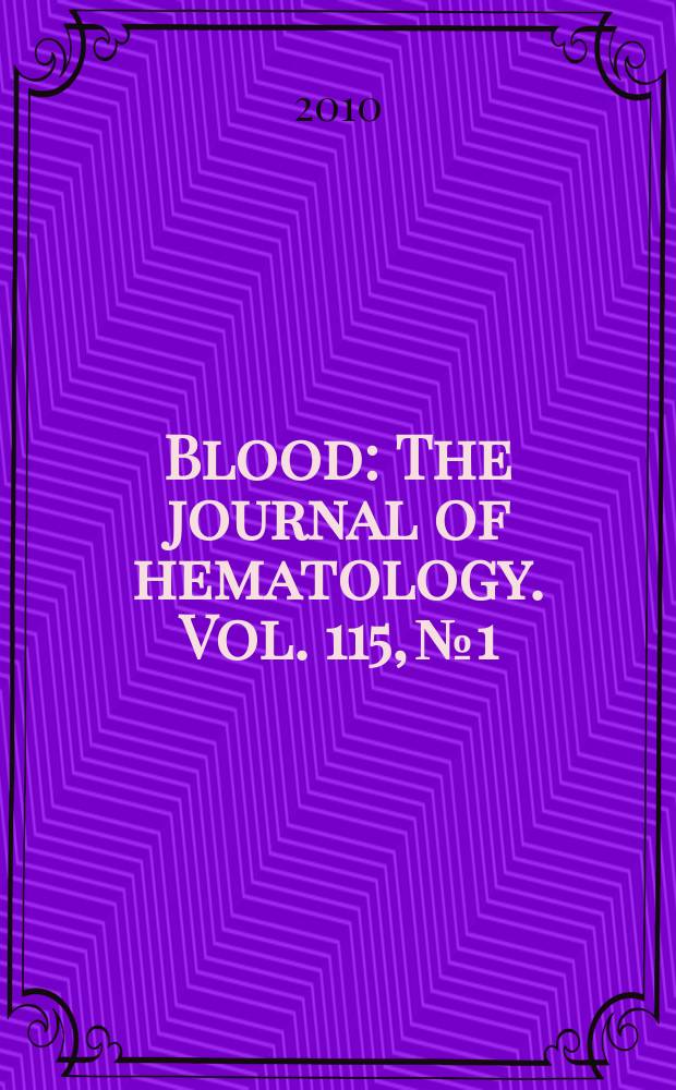 Blood : The journal of hematology. Vol. 115, № 1