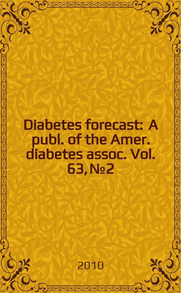 Diabetes forecast : A publ. of the Amer. diabetes assoc. Vol. 63, № 2