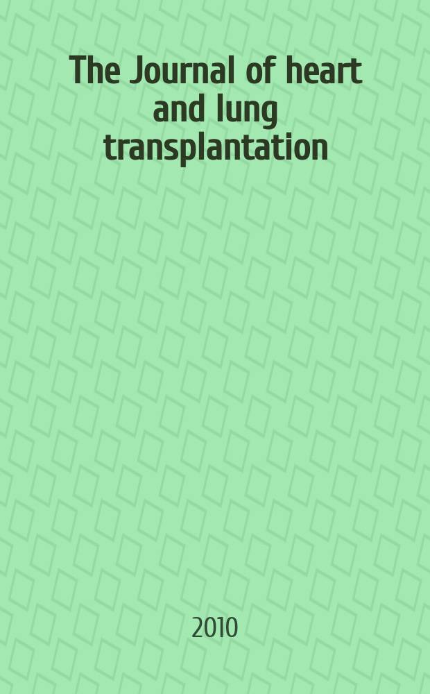 The Journal of heart and lung transplantation : The offic. publ. of the Intern. soc. for heart transplantation. Vol. 29, № 1 : Mechanical circulatory support