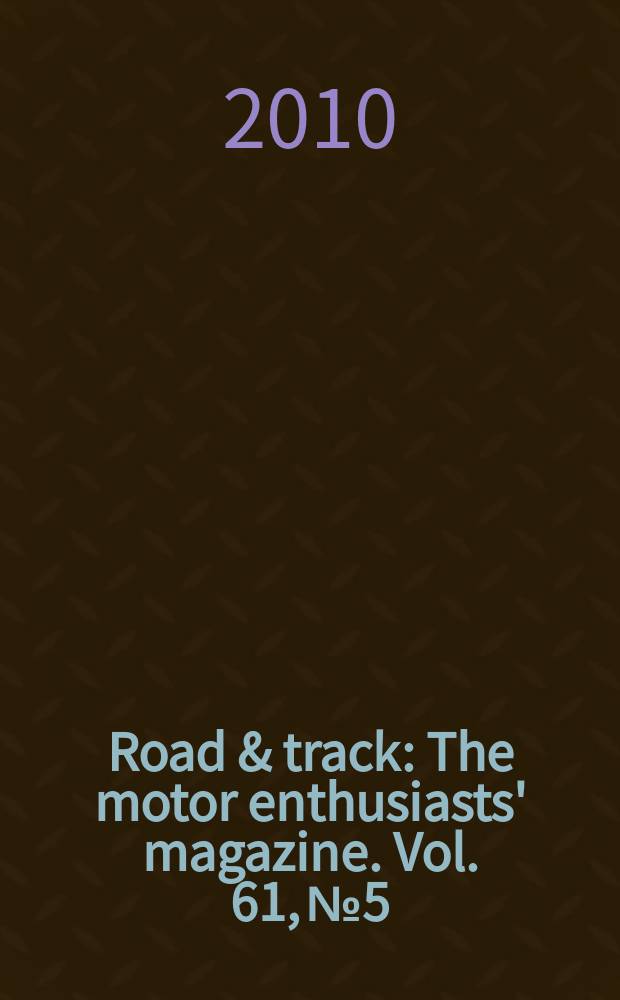 Road & track : The motor enthusiasts' magazine. Vol. 61, № 5